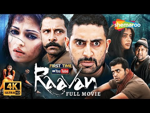 Raavan - Full Movie 4K - Abhishek Bachchan, Vikram, Aishwarya Rai Bachchan, Govinda, Ravi Kishan