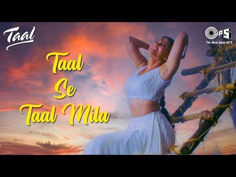 Taal Se Taal Mila | Taal | Aishwarya Rai | Akshaye Khanna | Alka Yagnik, Udit Narayan | AR Rahman