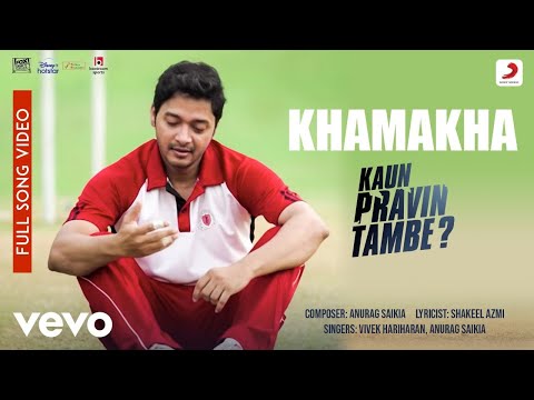 Khamakha - Full Song Video - Kaun Pravin Tambe|Shreyas Talpade|Anurag,Shakeel,Vivek