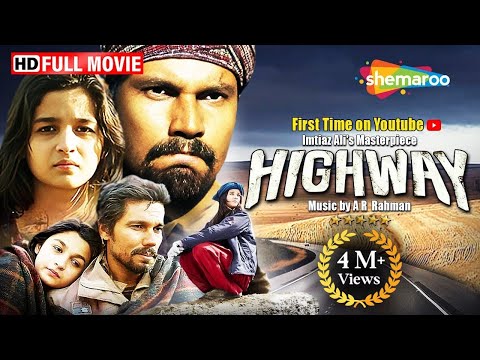 Highway - Full Movie | Alia Bhatt, Randeep Hooda&#039;s Best Film | Imtiaz Ali film | A R Rahman Music