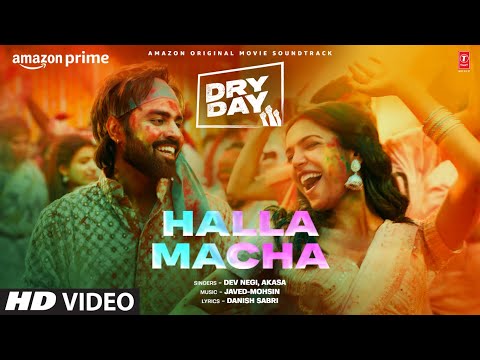Dry Day: Halla Macha (Video) Jitendra Kumar,Shriya Pilgaonkar,Annu Kapoor | Javed-Mohsin | Dev,Akasa