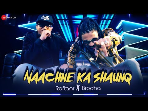 Raftaar x Brodha V - Naachne Ka Shaunq