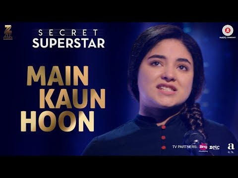 Main Kaun Hoon - Secret Superstar | Zaira Wasim | Aamir Khan | Amit Trivedi | Kausar Munir | Meghna