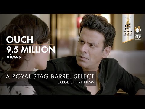 Ouch | Manoj Bajpayee &amp; Pooja Chopra | Royal Stag Barrel Select Large Short Films