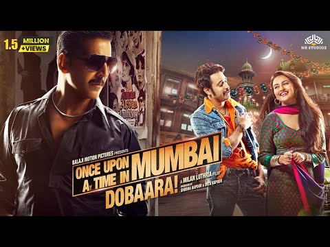 Once Upon A Time in Mumbai Dobaara Full Movie | Akshay Kumar, Imran Khan, Sonakshi Sinha