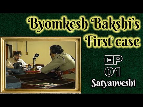 Byomkesh Bakshi: Ep#1- Satyanveshi