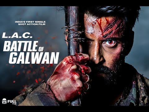 L.A.C. BATTLE OF GALWAN | Full Movie 2025 | First Single Shot Action Film | Hindi Film | LAC FILM