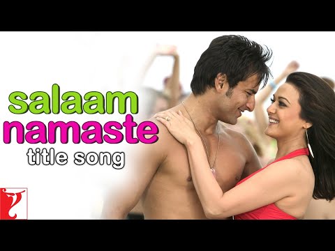 Salaam Namaste Full Song | Saif Ali Khan, Preity Zinta | Kunal Ganjawala, Vasundhara, Vishal-Shekhar