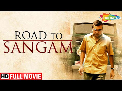 Road To Sangam (2010) (HD) | Paresh Rawal | Om Puri | Swati Chitnis | Hindi Latest Full Movie
