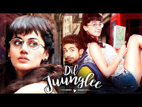 Dil Juunglee (2018) - Superhit Romantic Hindi Movie | Taapsee Pannu, Saqib Saleem, Nidhi Singh